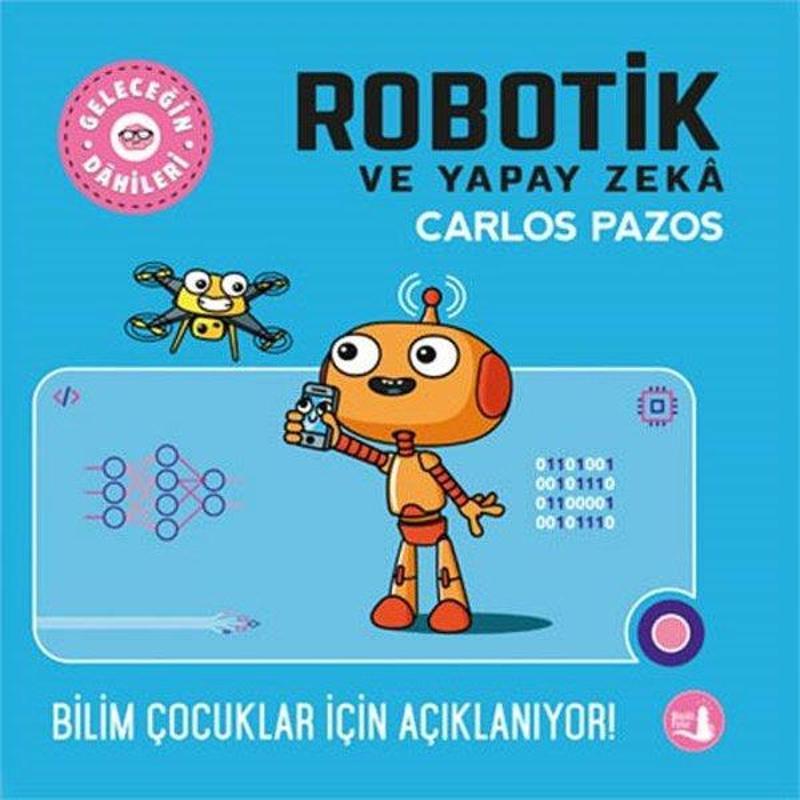 Robotik ve Yapay Zeka - Geleceğin Dahileri