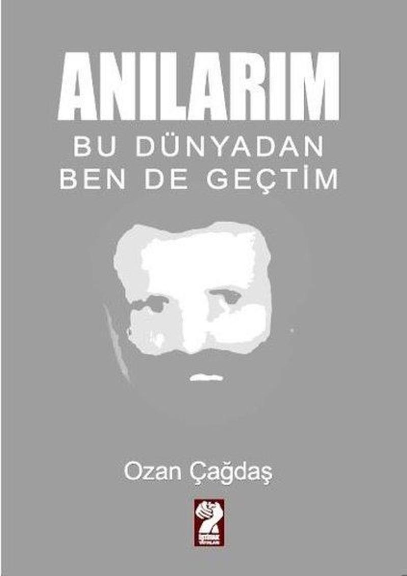 Anılarım - Bu Dünyadan Ben de Geçtim