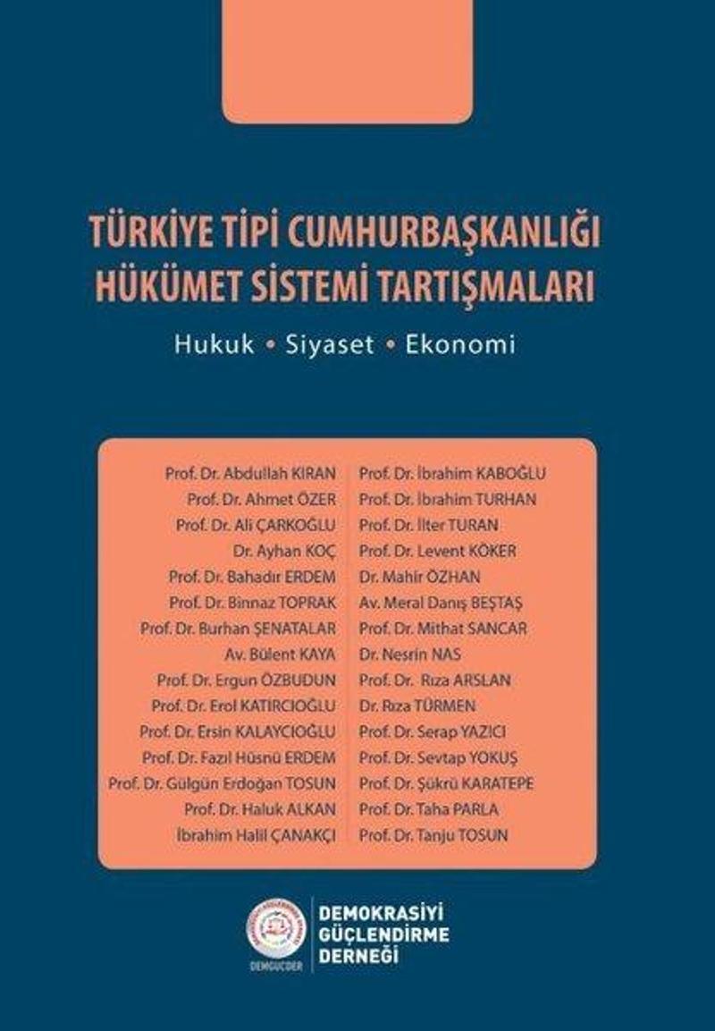 Demokrasiyi Güçlendirme Derneği Türkiye Tipi Cumhurbaşkanlığı Hükümet Sistemi Tartışmaları - Kolektif