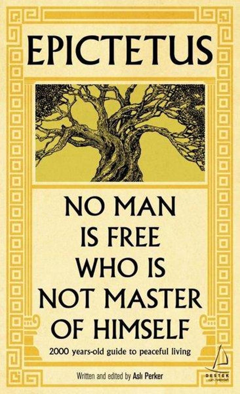 Destek Yayınları Epictetus - No Man is Free Who is Not Master of Himself - Aslı Perker