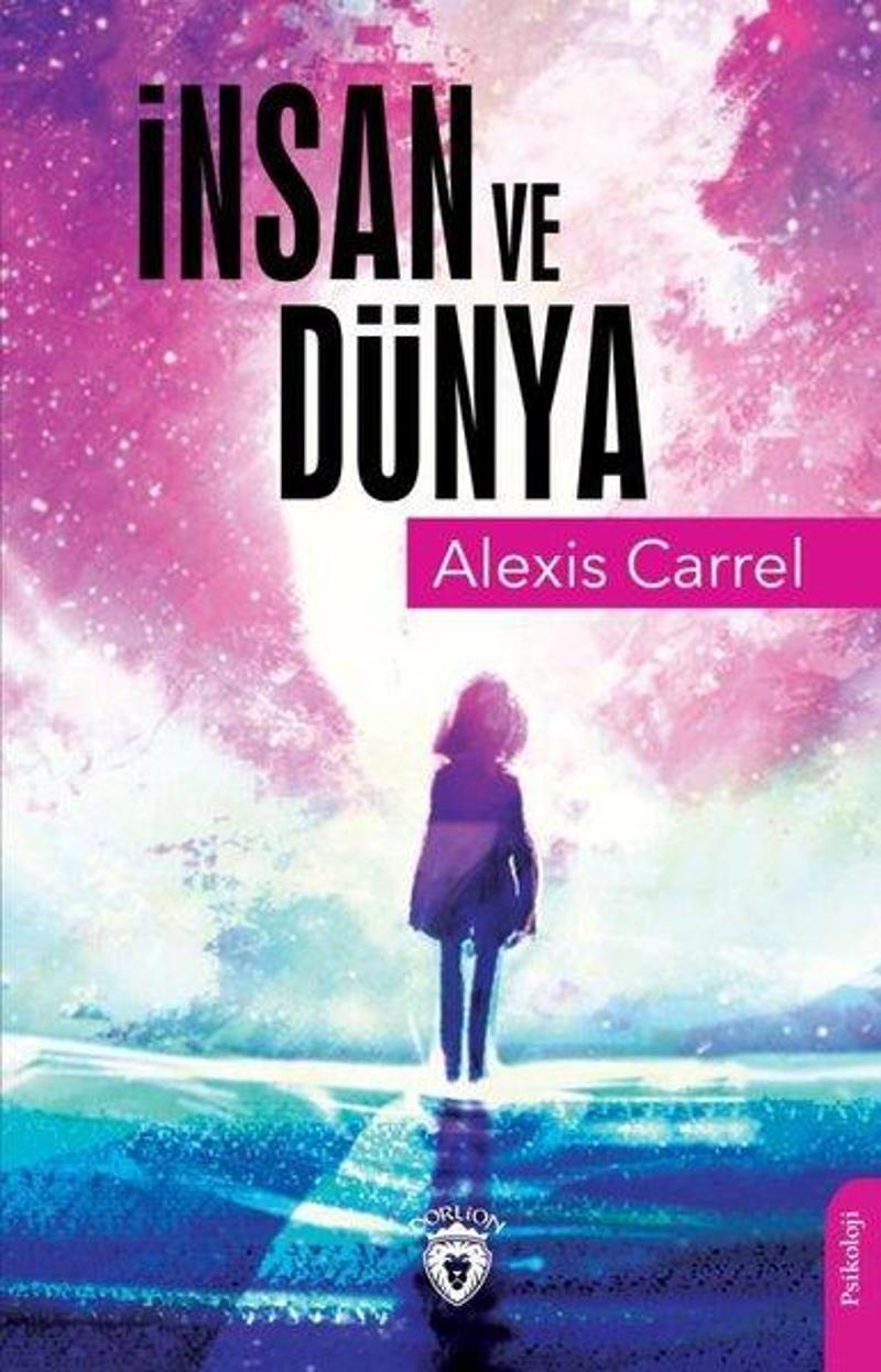 Dorlion Yayınevi İnsan ve Dünya - Alexis Carrel
