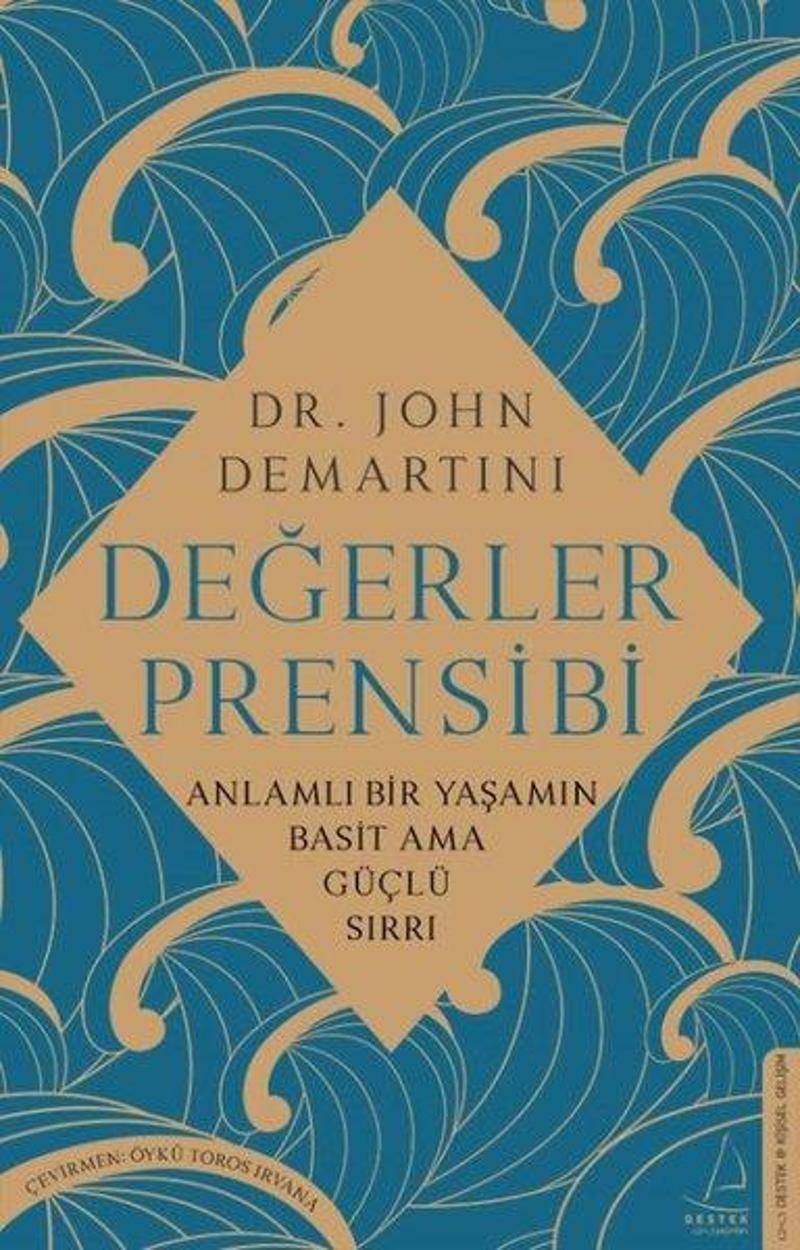 Destek Yayınları Değerler Prensibi - Anlamlı Bir Yaşamın Basit Ama Güçlü Sırrı - John Demartini