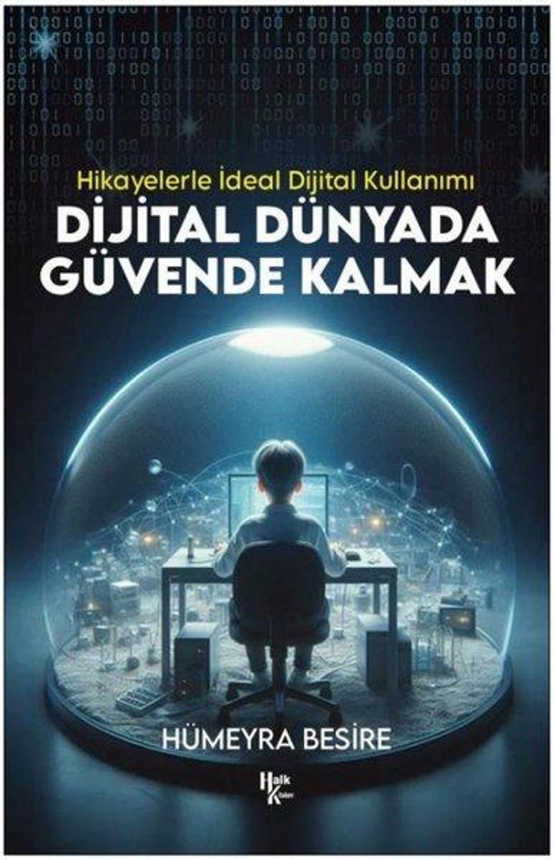 Dijital Dünyada Güvende Kalmak -  Hikayelerle İdeal Dijital Kullanımı