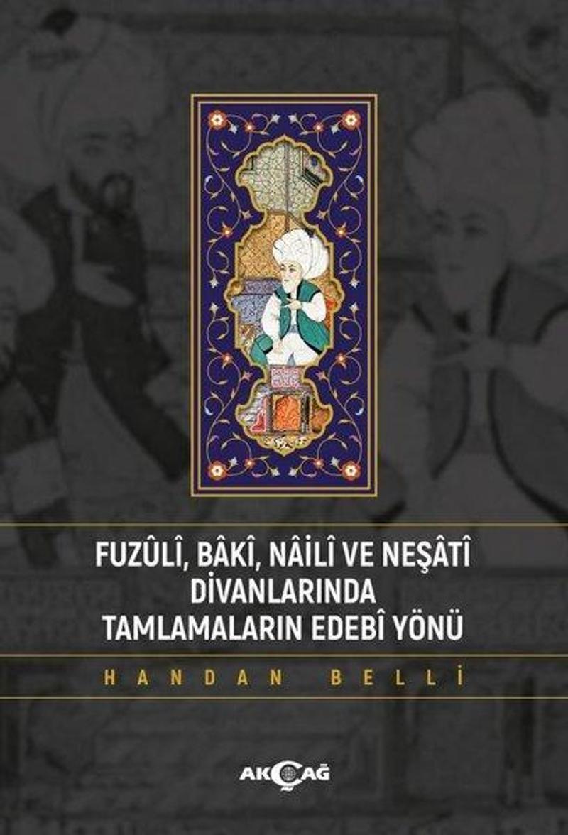 Fuzuli Baki Naili ve Neşati Divanlarında Tamlamaların Edebi Yönü