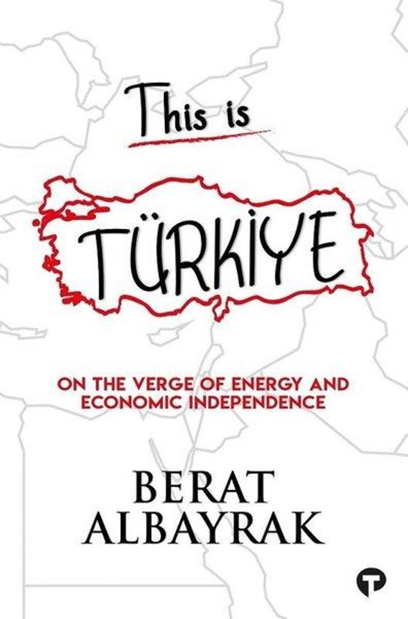 This is Türkiye - On The Verge of Energy and Economic Independence