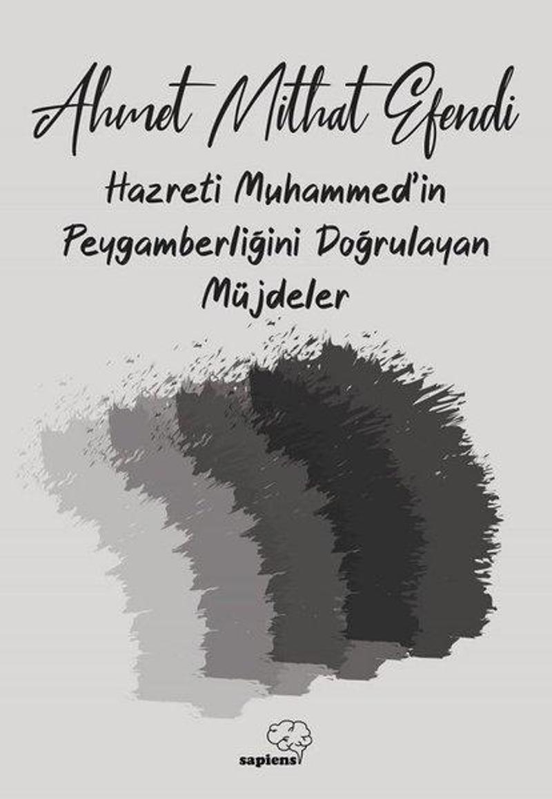 Sapiens Hazreti Muhammed'in Peygamberliğini Doğrulayan Müjdeler - Ahmet Mithat Efendi
