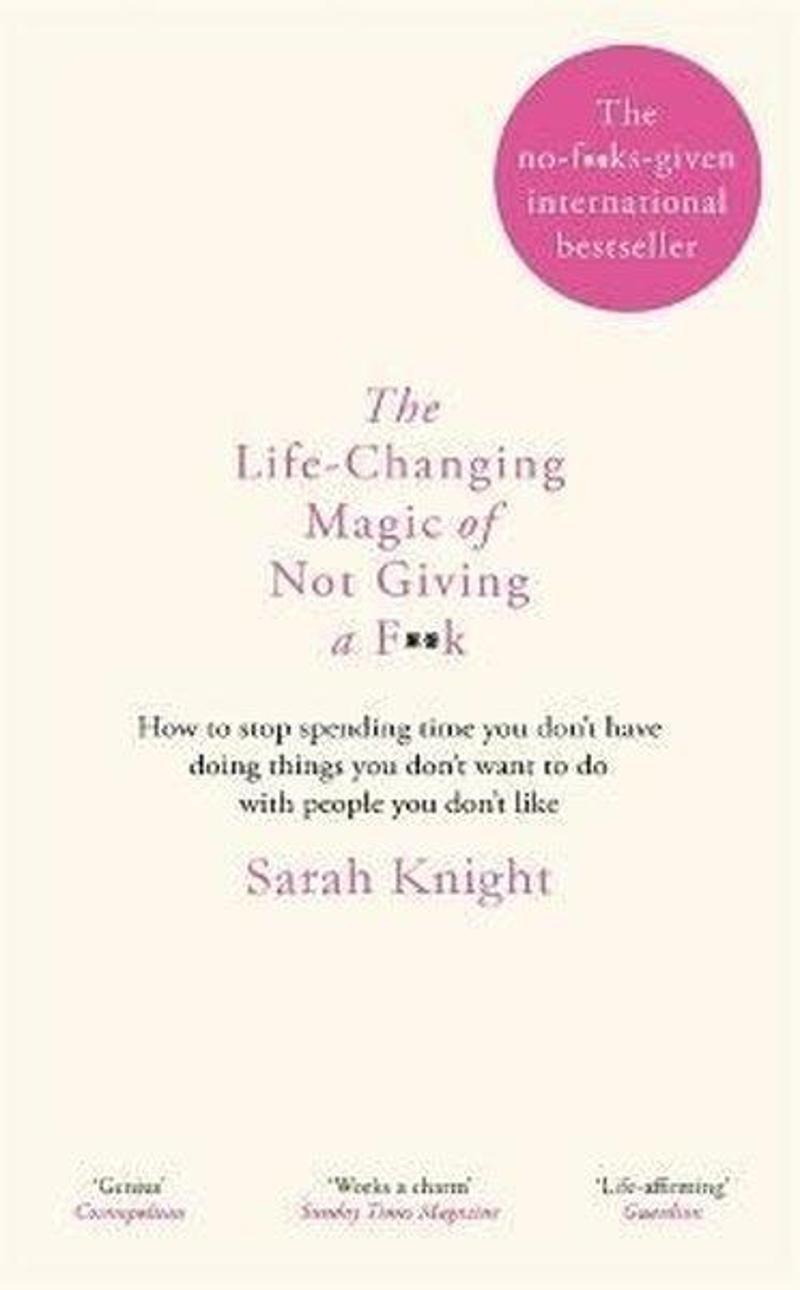 The Life - Changing Magic of Not Giving a Fk