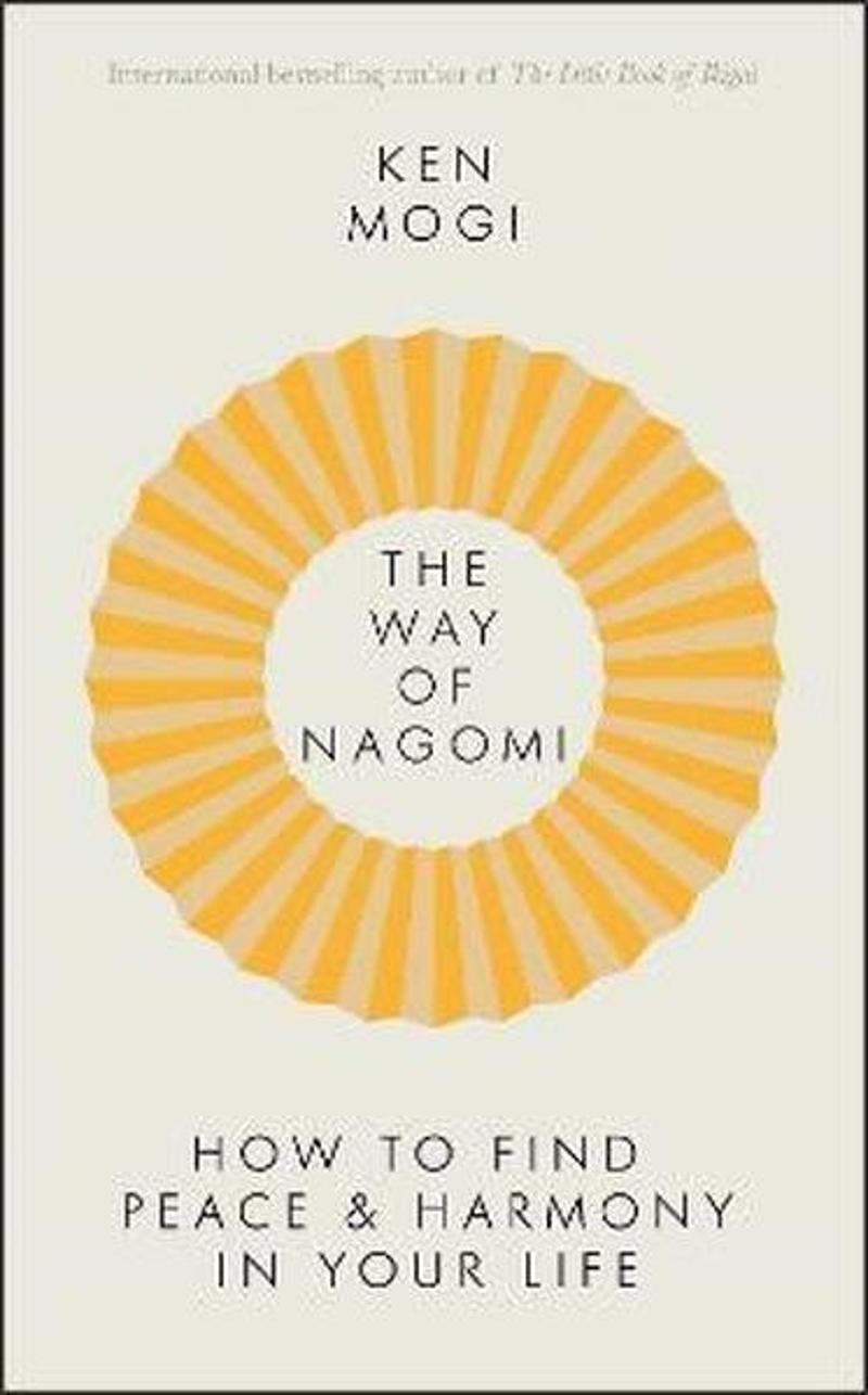 The Way of Nagomi: Live more harmoniously the Japanese way