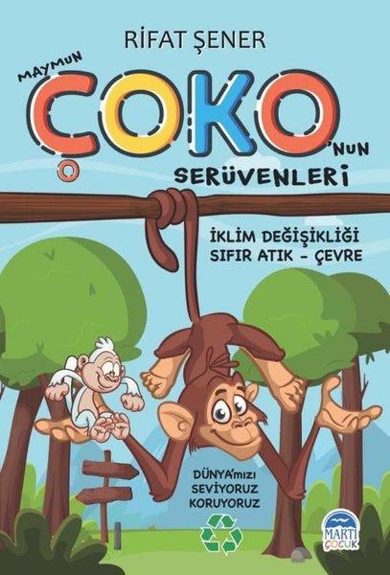 Martı Yayınları Yayinevi Maymun Çoko'nun Serüvenleri: İklim Değişikliği - Sıfır Atık - Çevre - Rıfat Şener