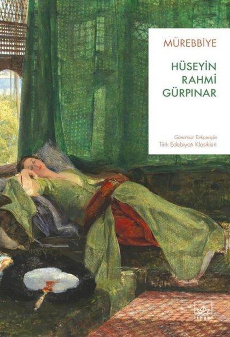 İthaki Yayınları Mürebbiye - Günümüz Türkçesiyle Türk Edebiyatı Klasikleri - Hüseyin Rahmi Gürpınar