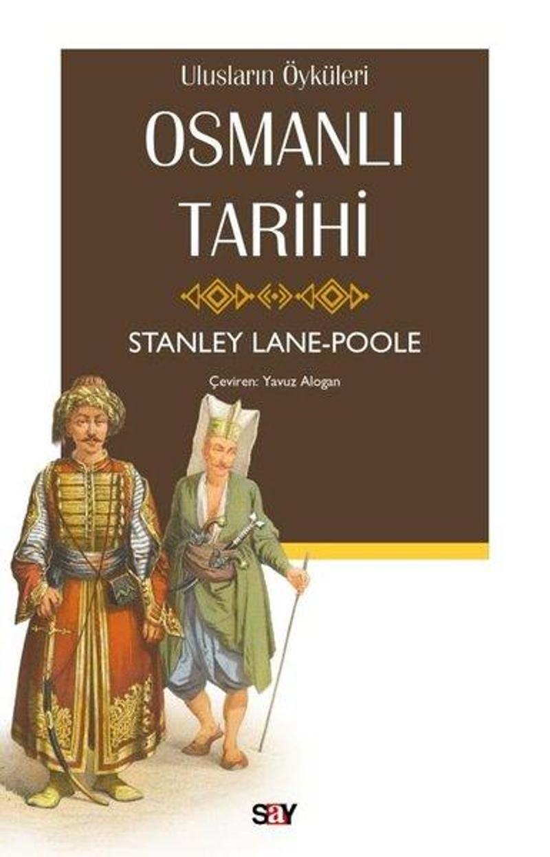 Say Yayınları Osmanlı Tarihi - Ulusların Öyküleri - Stanley Lane Poople