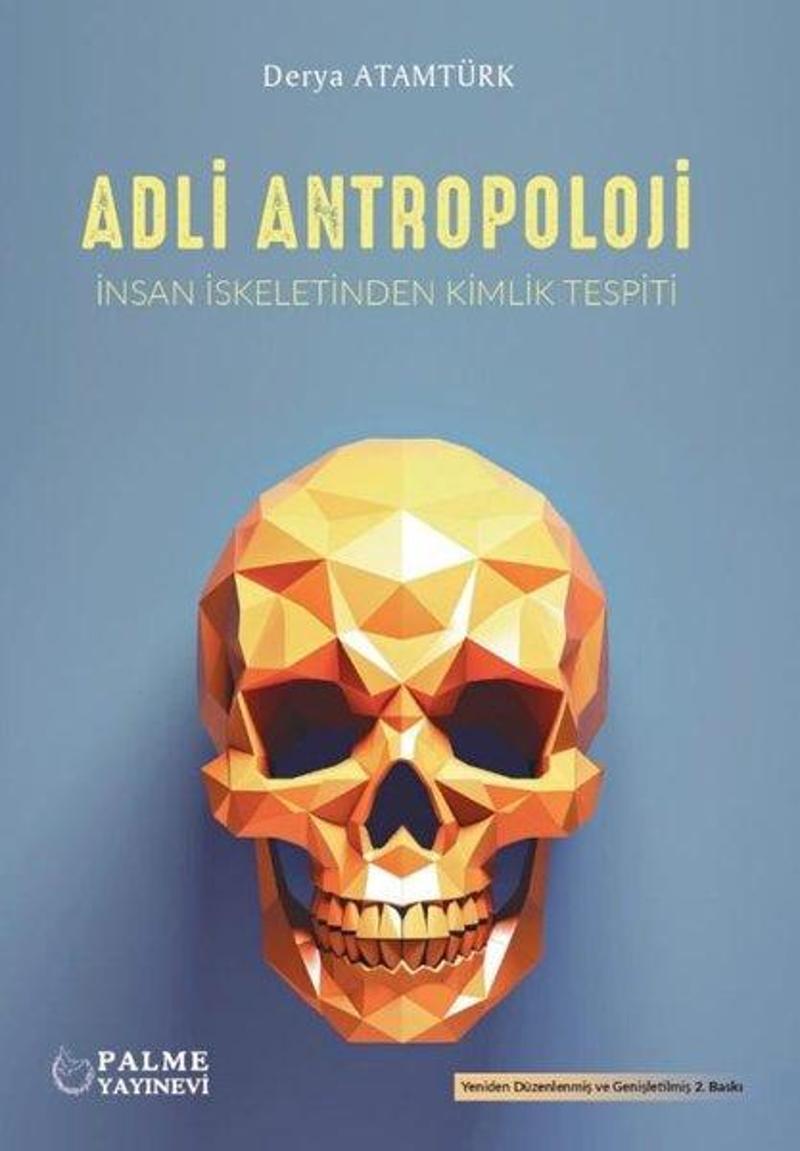 Adli Antropoloji - İnsan İskeletinden Kimlik Tespiti