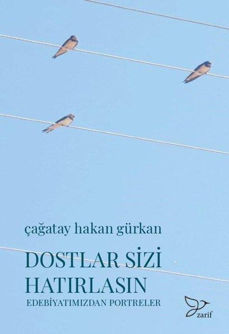 Dostlar Sizi Hatırlasın - Edebiyatımızdan Portreler