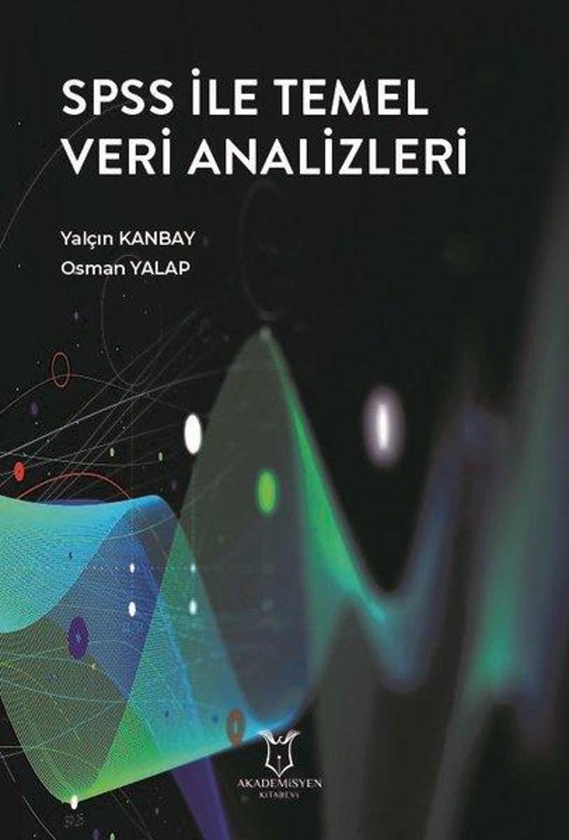 Akademisyen Kitabevi SPSS ile Temel Veri Analizleri - Osman Yalap