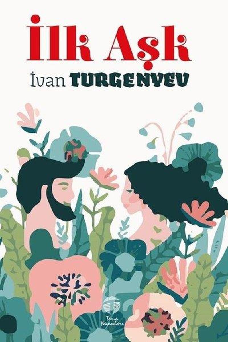 Tema Yayınları İlk Aşk - İvan Turgenyev