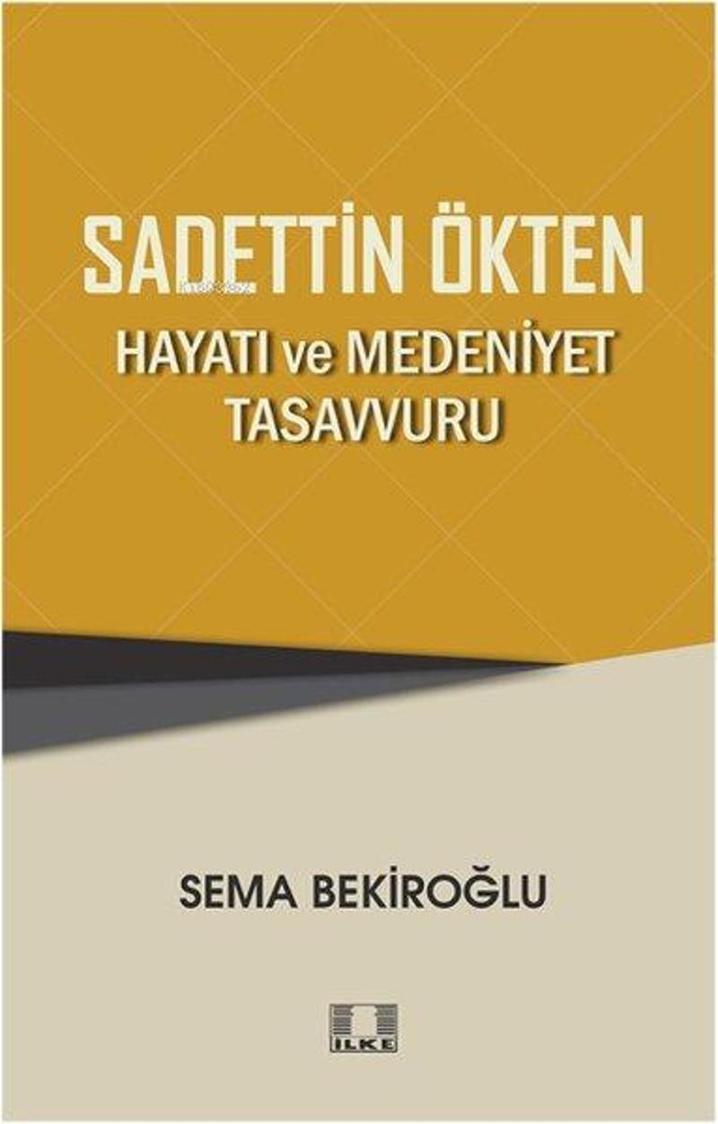 Sadettin Ökten: Hayatı ve Medeniyet Tasavvuru