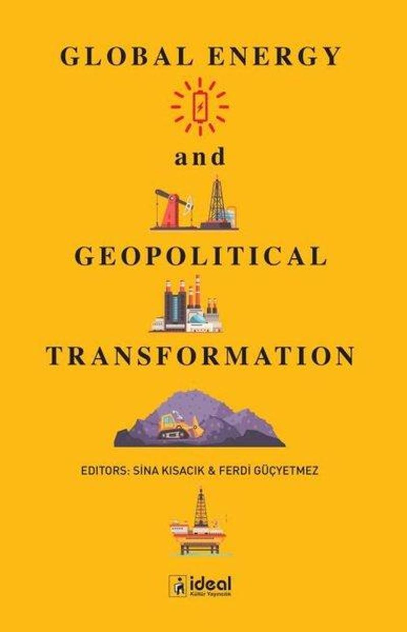 İdeal Kültür Yayıncılık Global Energy and Geopolitical Transformation - Kolektif