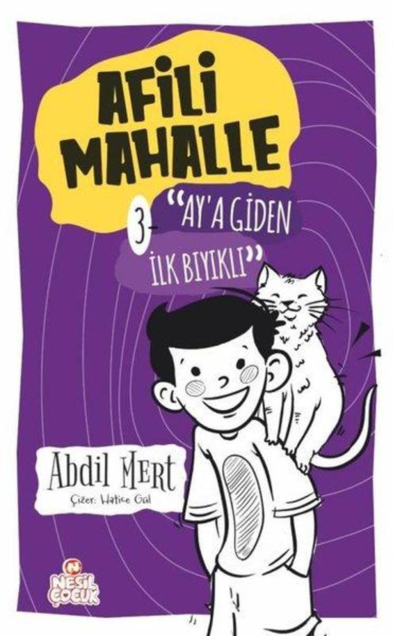 Nesil Çocuk Yayınları Afili Mahalle 3-Aya Giden İlk Bıyıklı - Abdil Mert