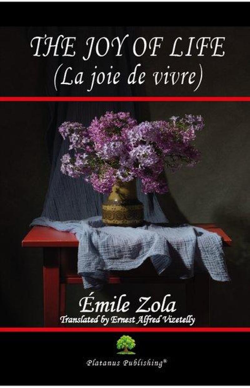 Platanus Publishing The Joy of Life-La joie de vivre - Emile Zola