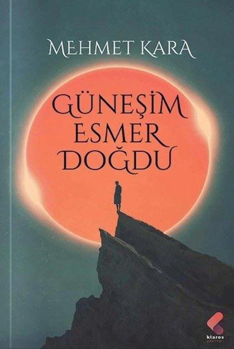 Klaros Yayınları Güneşim Esmer Doğdu - Mehmet Kara