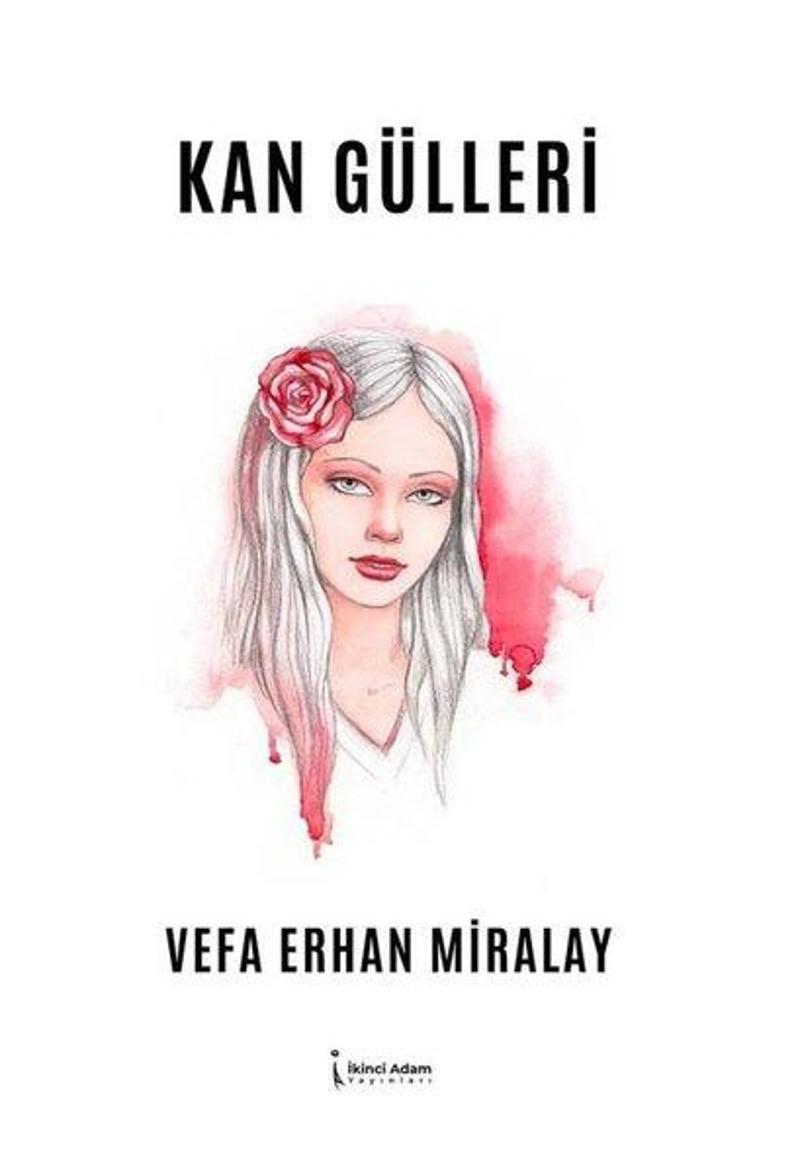 İkinci Adam Yayınları Kan Gülleri - Vefa Erhan Miralay