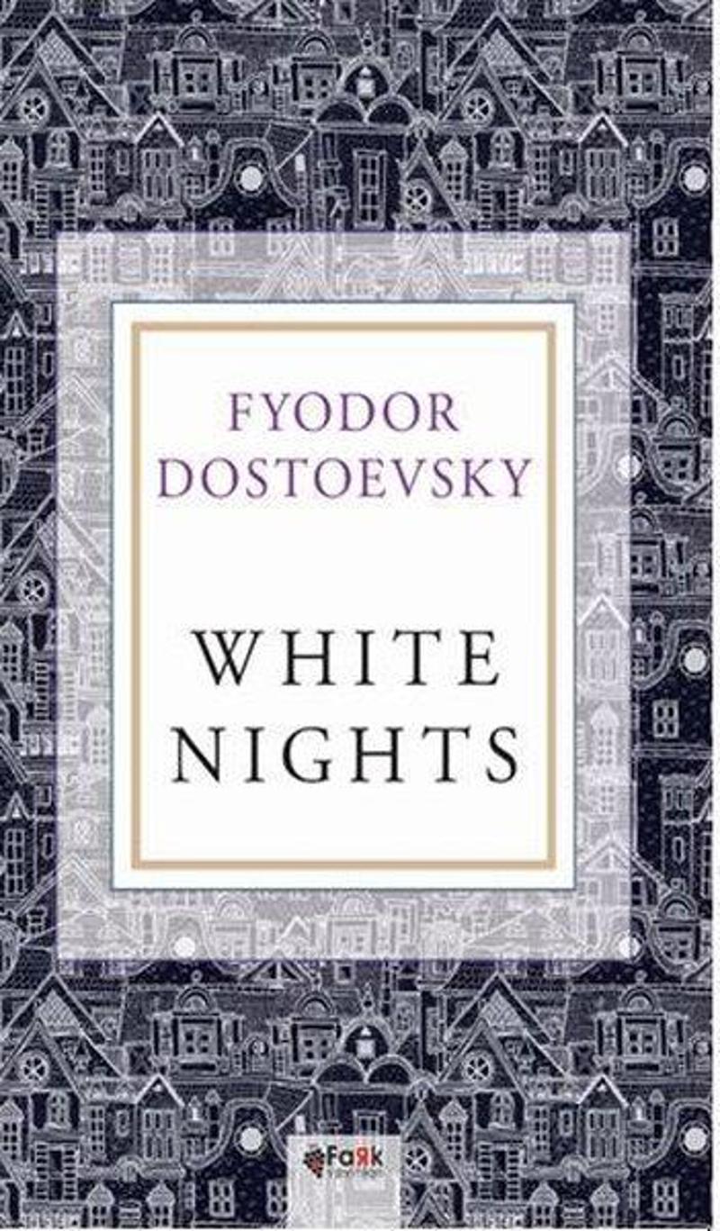 Fark Yayınevi White Nights - Fyodor Mihayloviç Dostoyevski