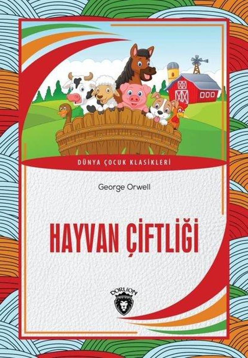 Dorlion Yayınevi Hayvan Çiftliği - Dünya Çocuk Klasikleri - George Orwell