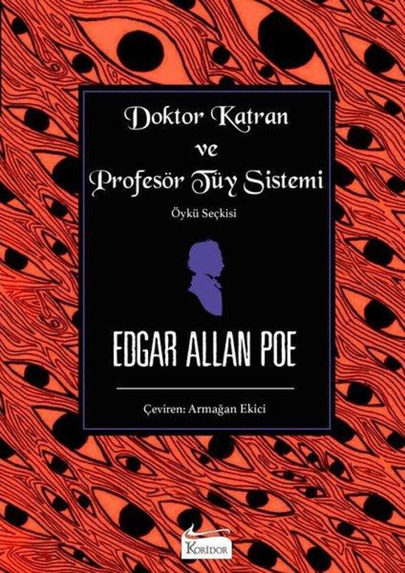 Koridor Yayıncılık Doktor Katran ve Profesör Tüy Sistemi - Bez Ciltli - Edgar Allan Poe