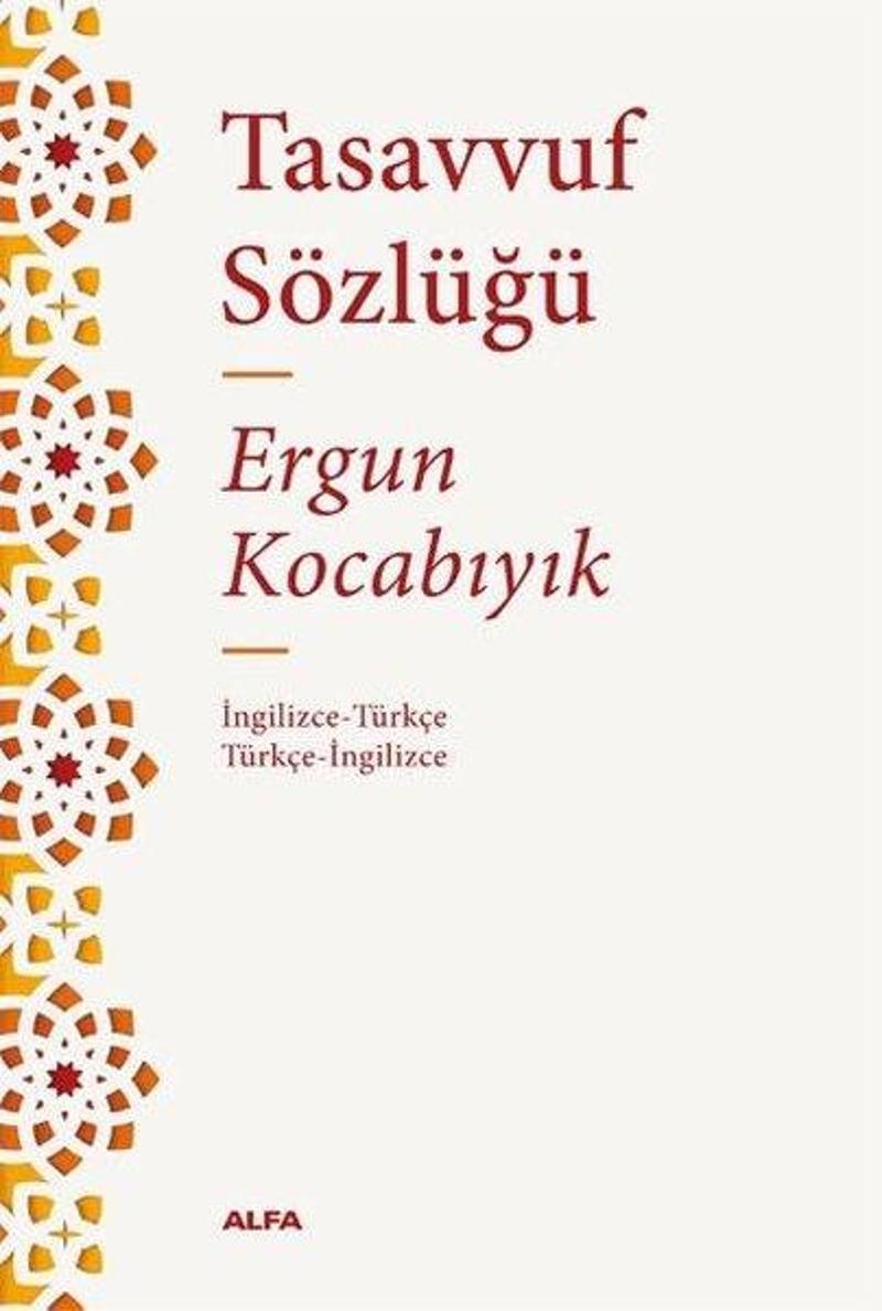 Tasavvuf Sözlüğü: İngilizce - Türkçe Türkçe - İngilizce