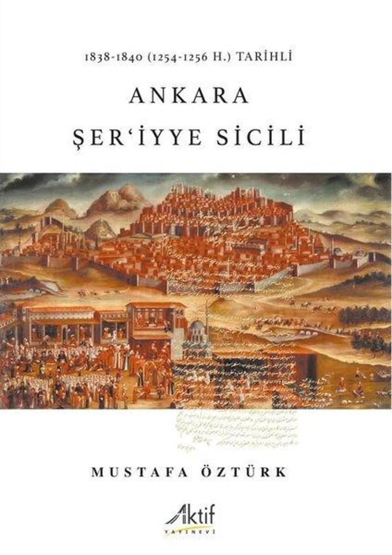 Aktif Yayınları Ankara Şer'iyye Sicili - Mustafa Öztürk