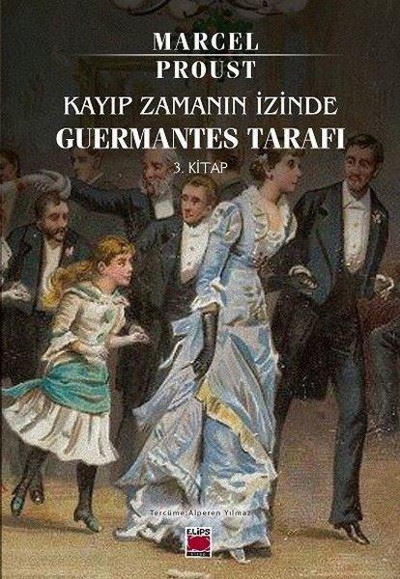 Kayıp Zamanın İzinde  -Guermantes Tarafı 3. Kitap