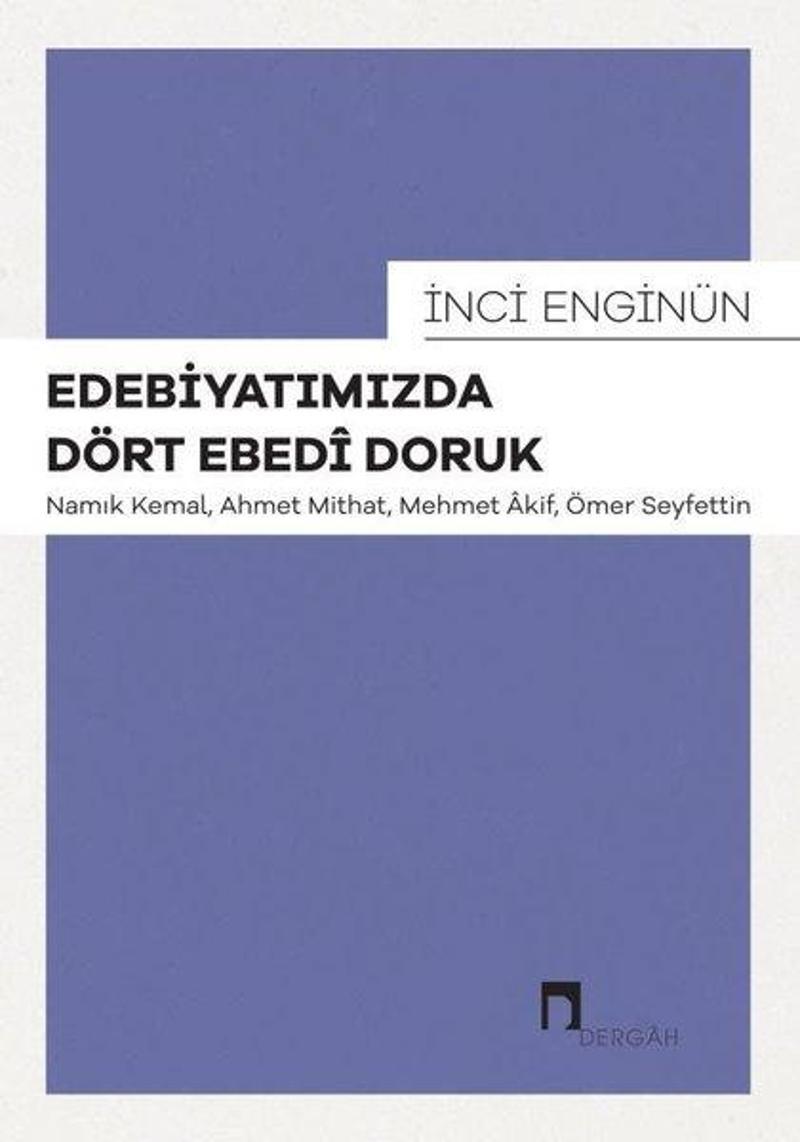 Edebiyatımızda Dört Edebi Doruk: Namık Kemal Ahmet Mithat Mehmet Akif Ömer Seyfettin