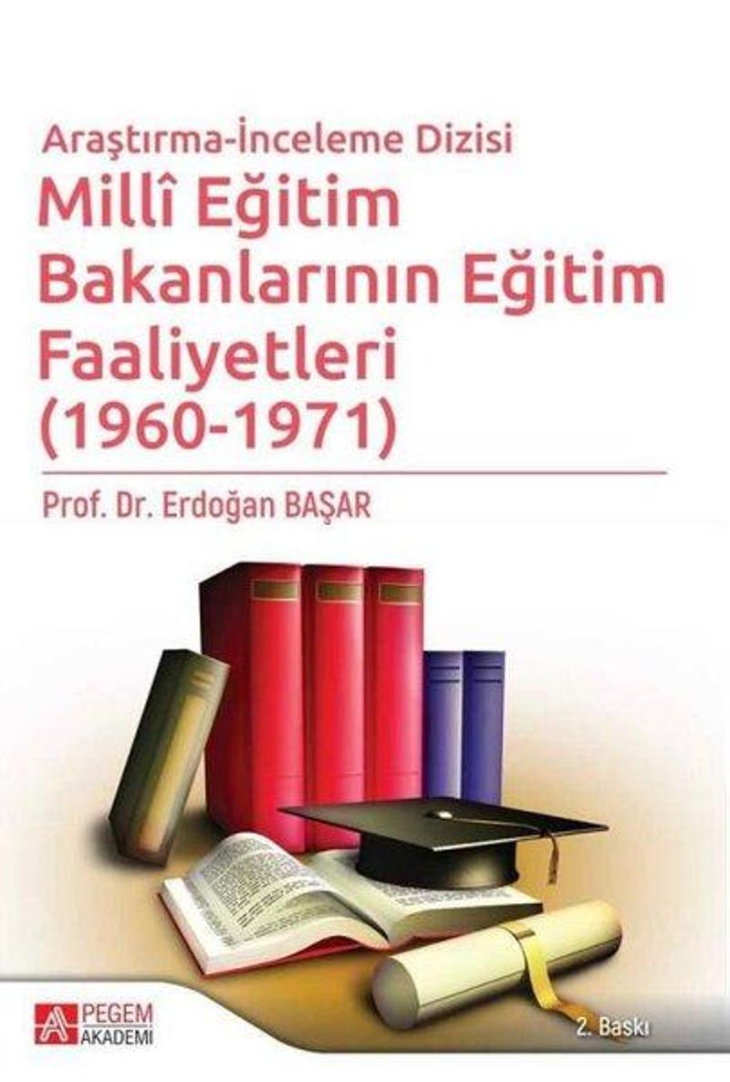 Pegem Akademi Yayıncılık Mill Eğitim Bakanlarının Eğitim Faaliyetleri 1960-1971 - Kolektif