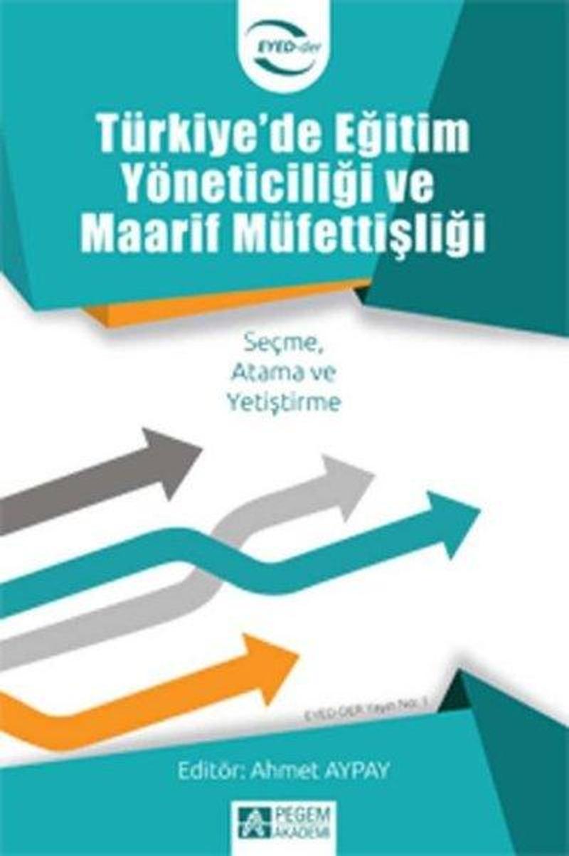 Pegem Akademi Yayıncılık Türkiyede Eğitim Yöneticiliği ve Maarif Müfettişliği - Kolektif