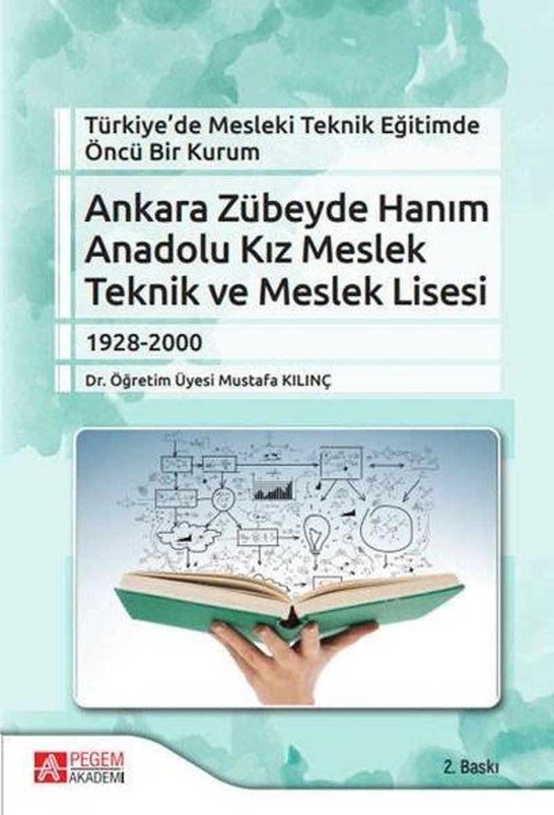 Pegem Akademi Yayıncılık Türkiyede Mesleki Teknik Eğitimde Öncü Bir Kurum Ankara Zübeyde Hanım Anadolu Kız Meslek Teknik ve - Kolektif Pegem Akademi Yayıncılık Türkiyede Mesleki Teknik Eğitimde Öncü Bir Kurum Ankara Zübeyde Hanım Anadolu Kız Meslek Teknik ve - Kolektif