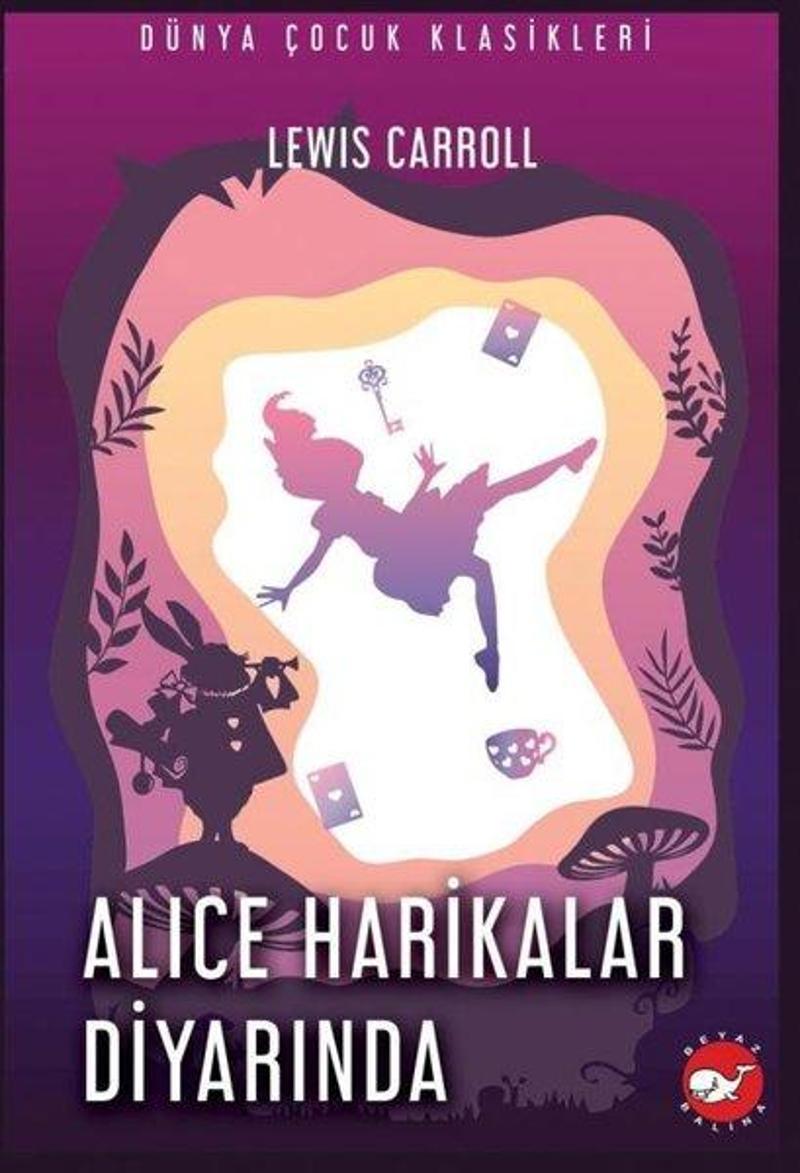 Beyaz Balina Yayınları Alice Harikalar Diyarında - Lewis Carroll
