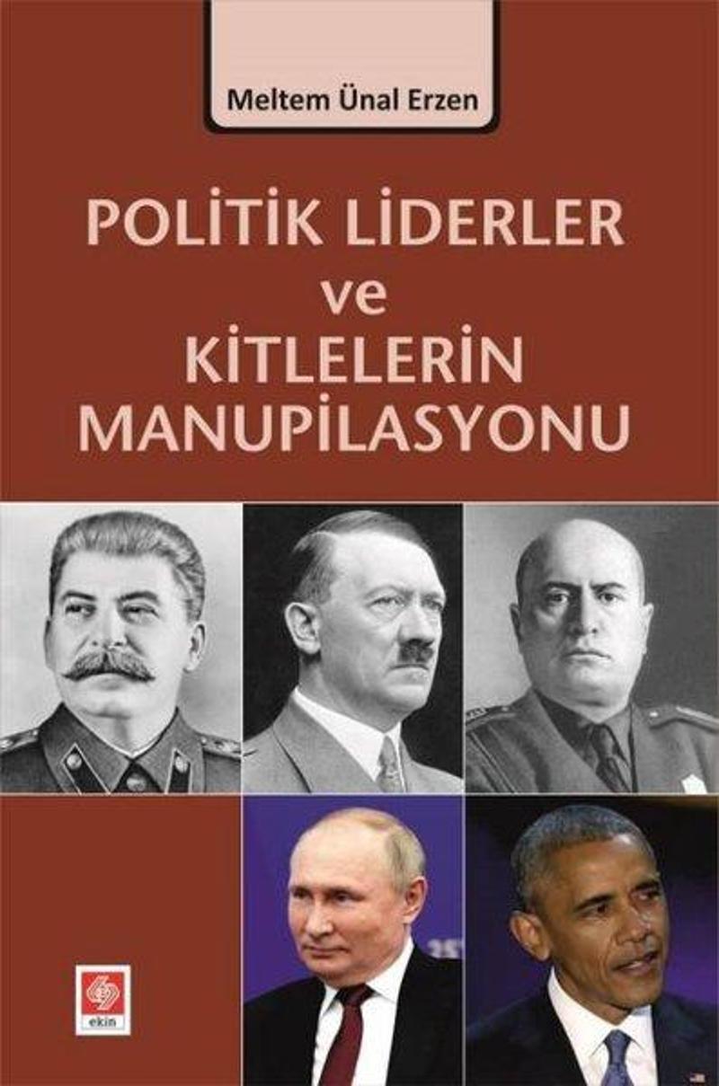 Ekin Basım Yayın Politik Liderler ve Kitlelerin Manupilasyonu - Meltem Ünal Erzen