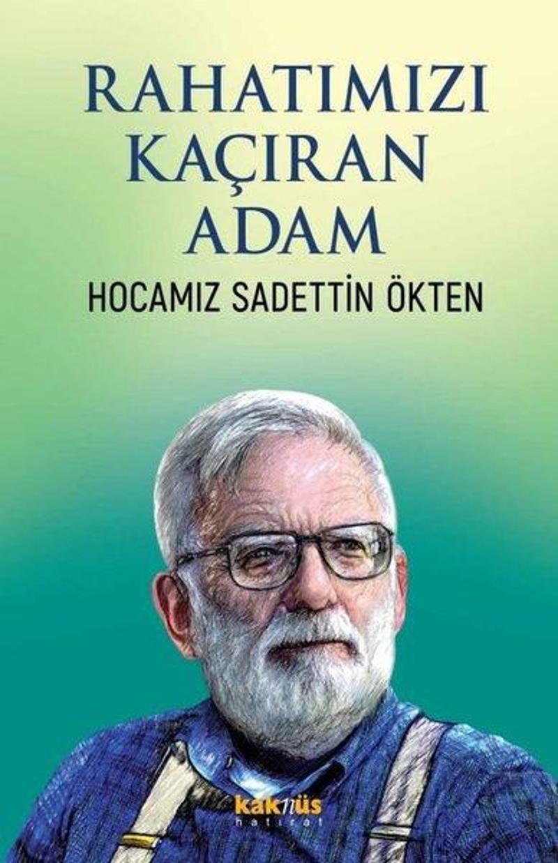 Rahatımızı Kaçıran Adam - Hocamız Sadettin Ökten