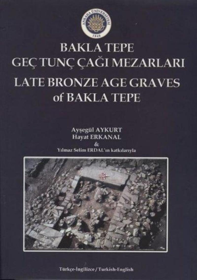 Bakla Tepe Geç Tunç Çağı Mezarları - Late Bronze Age Graves Of Bakla Tepe