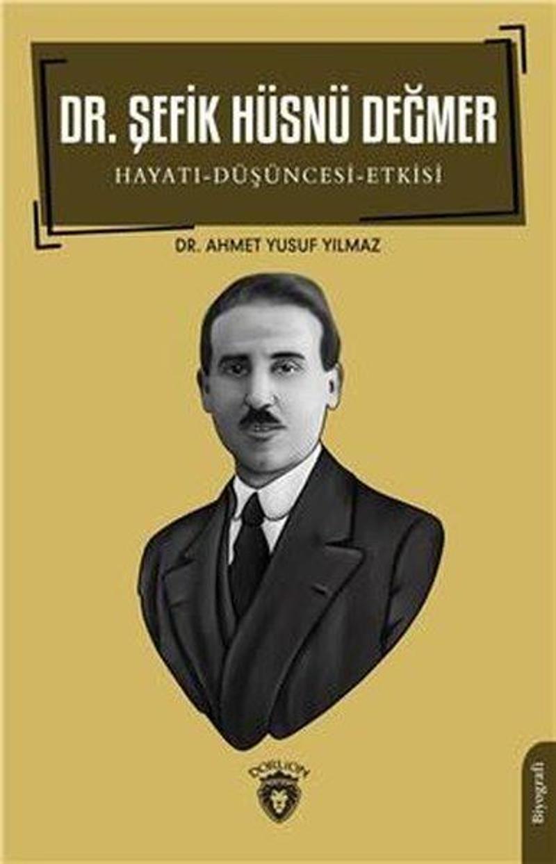 Dr. Şefik Hüsnü Değmer: Hayatı - Düşüncesi - Etkisi