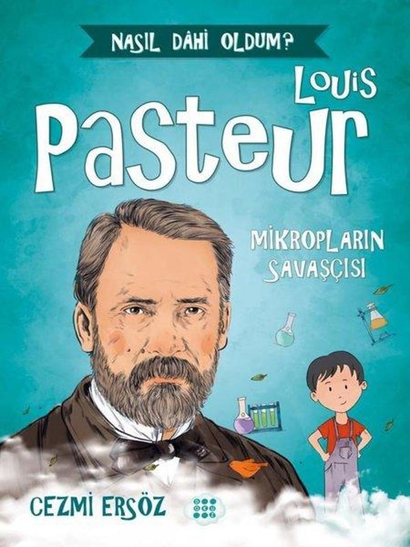 Dokuz Yayınları Louis Pasteur: Mikropların Savaşçısı - Nasıl Dahi Oldum? - Cezmi Ersöz
