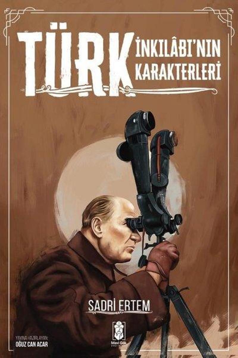 Mavi Gök Yayınları Türk İnkılabı'nın Karakterleri - Sadri Ertem