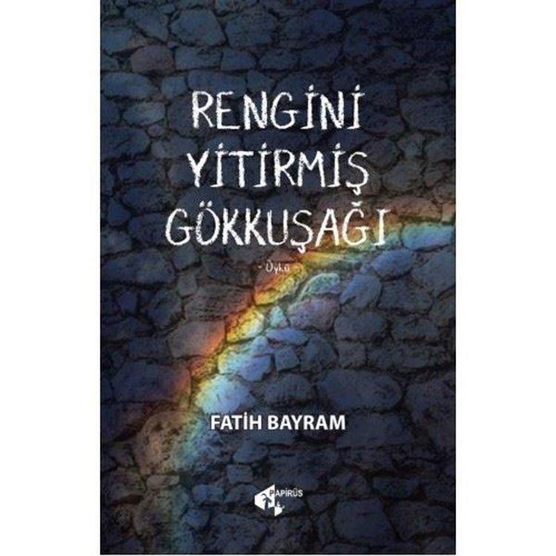 Rengini Yitirmiş Gökkuşağı