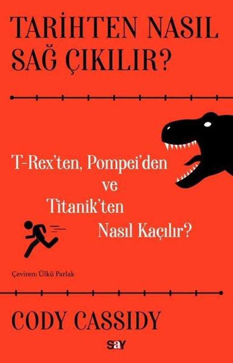 Tarihten Nasıl Sağ Çıkılır? T-Reks'ten Pompei'den ve Titanik'ten Nasıl Kaçılır?