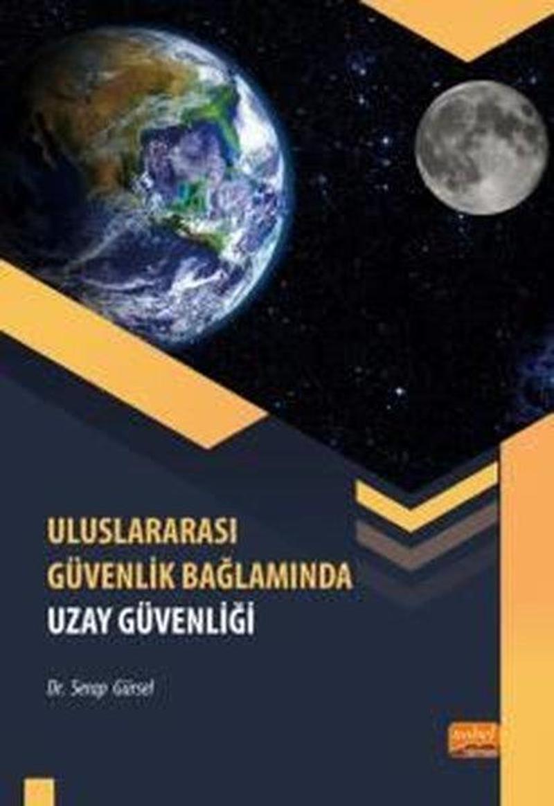Nobel Bilimsel Eserler Uluslararası Güvenlik Bağlamında Uzay Güvenliği - Serap Gürsel