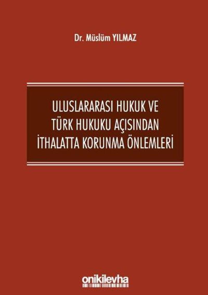 Uluslararası Hukuk ve Türk Hukuku Açısından İthalatta Korunma Önlemleri