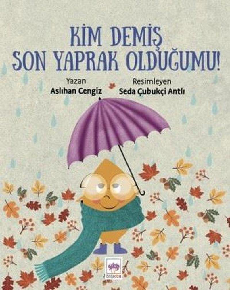 Kim Demiş Son Yaprak Olduğumu!