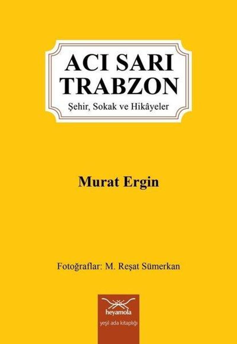 Acı Sarı Trabzon: Şehir Sokak ve Hikayeler