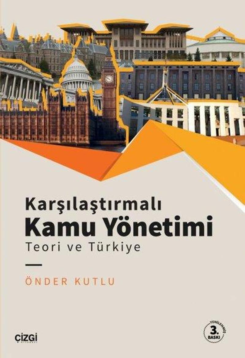 Çizgi Kitabevi Karşılaştırmalı Kamu Yönetimi - Teori ve Türkiye - Önder Kutlu