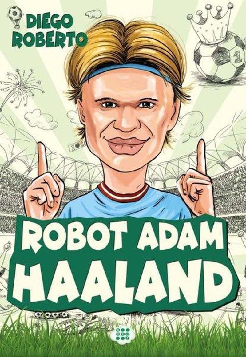 Dokuz Yayınları Robot Adam Haaland - Efsane Futbolcular - Diego Roberto